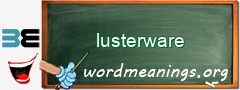 WordMeaning blackboard for lusterware